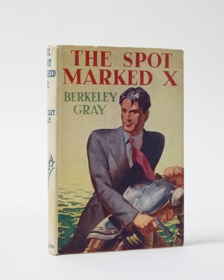 Item #5876 The Spot Marked X. Berkeley Gray