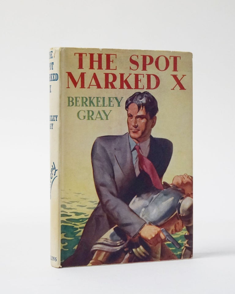 Item #5876 The Spot Marked X. Berkeley Gray.