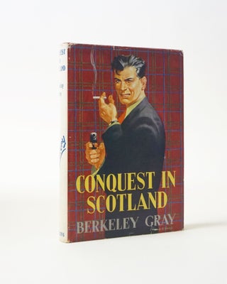 Item #5909 Conquest in Scotland. Berkeley Gray