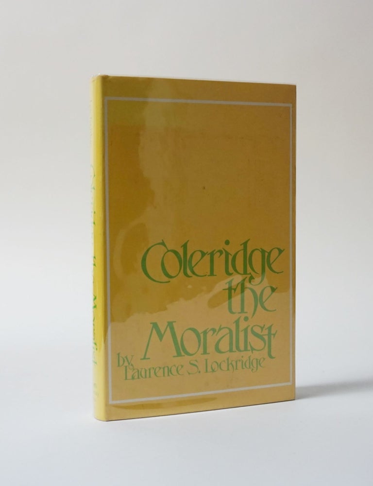 Item #5938 Coleridge the Moralist. Laurence S. Lockridge.