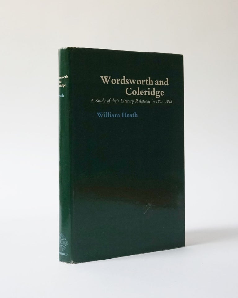 Item #5950 Wordsworth and Coleridge. A Study of their Literary Relations in 1801-1802. William Heath.