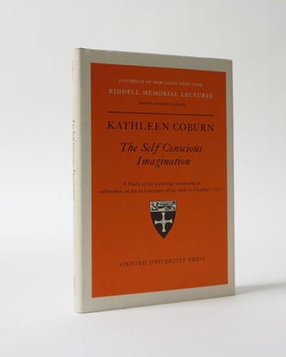 Item #5955 The Self Conscious Imagination. A Study of the Coleridge notebooks in celebration of...