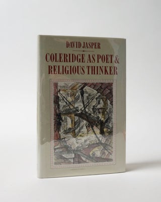 Item #5958 Coleridge as Poet & Religious Thinker. Inspiration and Revelation. David Jasper
