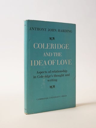 Item #5994 Coleridge and the Idea of Love. Anthony John Harding