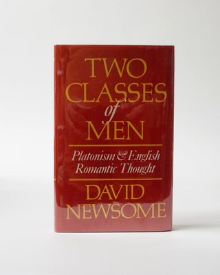 Item #6010 Two Classes of Men. Platonism & English Romantic Thought. David Newsome