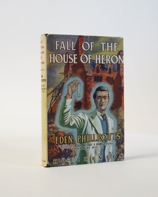 Item #6040 Fall of the House of Heron. Eden Phillpotts