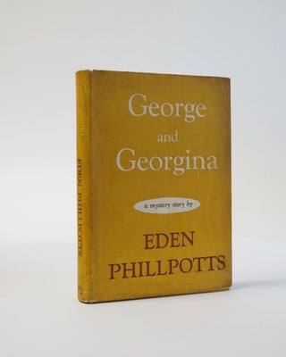 Item #6044 George and Georgina. Eden Phillpotts