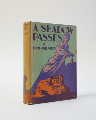 Item #6051 A Shadow Passes. Eden Phillpotts