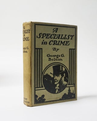 Item #6154 A Specialist in Crime. George G. Bolton