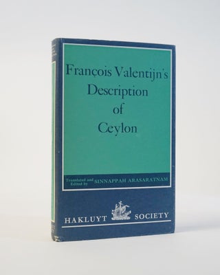 Item #6171 Francois Valentijn's Description of Ceylon. Sinnappah Arasaratnam