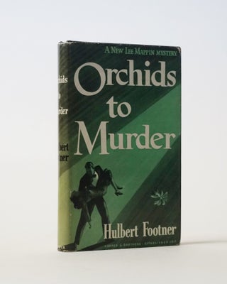 Item #6208 Orchids to Murder. Hulbert Footner