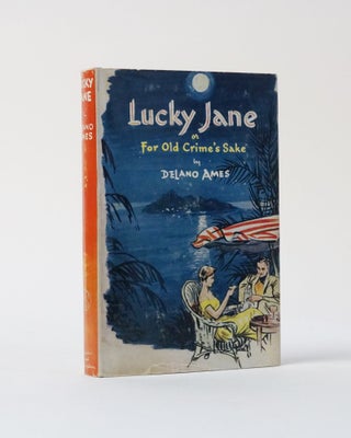 Item #6223 Lucky Jane or For Old Crime's Sake. Delano Ames