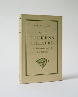 Item #6310 The Dickens Theatre. A Reassessment of the Novels. Robert Garis