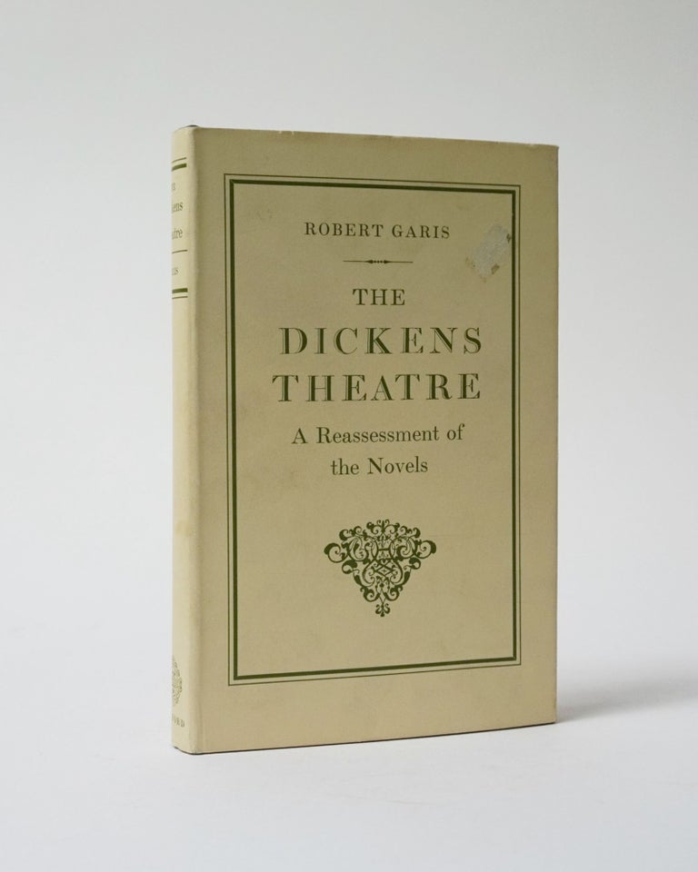 Item #6310 The Dickens Theatre. A Reassessment of the Novels. Robert Garis.