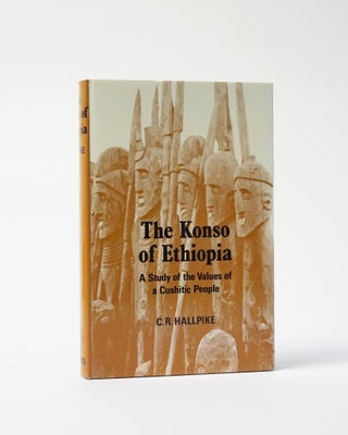 Item #6380 The Konso of Ethiopia. A Study of the Values of a Cushitic People. C. R. Hallpike