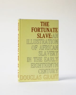 Item #6382 The Fortunate Slave. An Illustration of African Slavery in the Early Eighteenth...