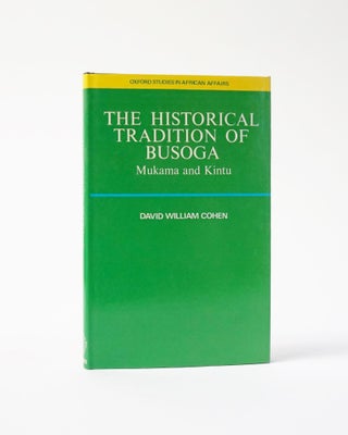 Item #6389 The Historical Tradition of Busoga Mukama and Kintu (Oxford Studies in African...