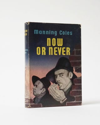 Item #6402 Now or Never. Manning Coles