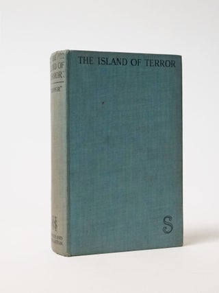 Item #6416 The Island of Terror. SAPPER, Pseud. of Herman Cyril McNeile