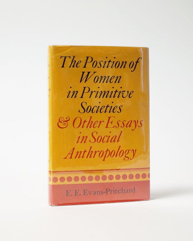 Item #6443 The Position of Women in Primitive Societies & Other Essays in Social Anthropology. E. E. Evans-Pritchard.