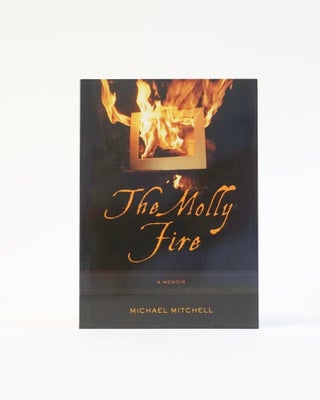 Item #6576 The Molly Fire. Michael Mitchell