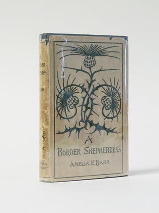 Item #6590 A Border Shepherdess; A Romance of Eskdale. Amelia E. Barr