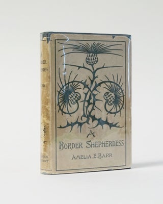Item #6590 A Border Shepherdess; A Romance of Eskdale. Amelia E. Barr