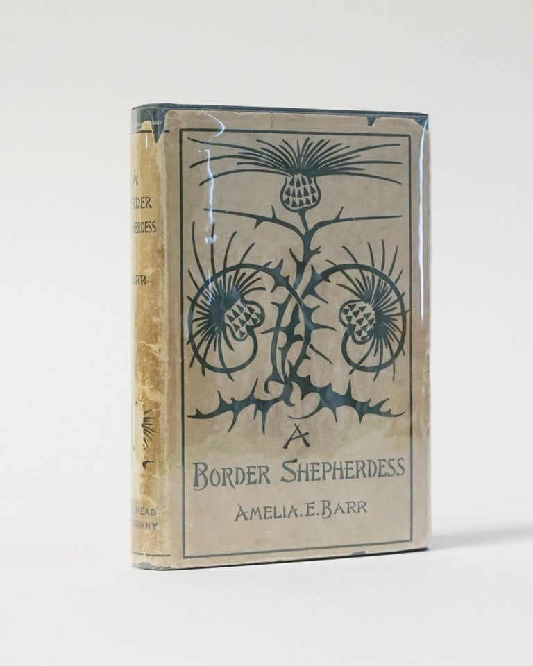 Item #6590 A Border Shepherdess; A Romance of Eskdale. Amelia E. Barr.