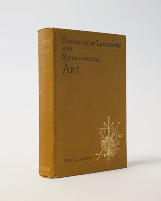 Item #6646 A Handbook of Legendary and Mythological Art. Clara Erskine Clement