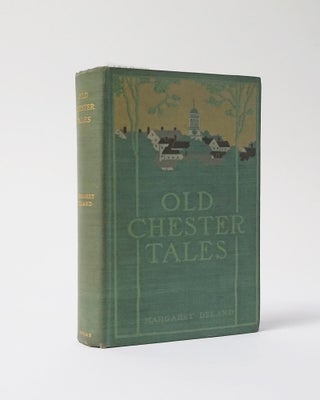 Item #6655 Old Chester Tales. Margaret Deland