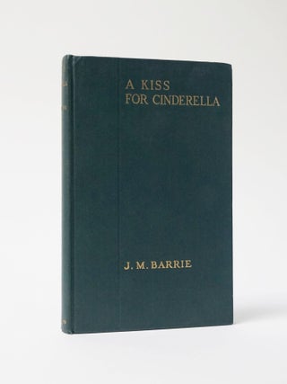 Item #6656 A Kiss for Cinderella. The Plays of J. M. Barrie. J. M. Barrie
