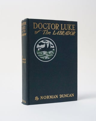 Item #6657 Doctor Luke of The Labrador. Norman Duncan