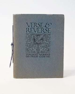 Item #6669 Verse & Reverse. By Members of The Toronto Women's Press Club. 1922. L. M. Montgomery