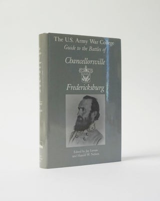 Item #6689 The U.S. Army War College Guide to the Battles of Chancellorsville & Fredericksburg....