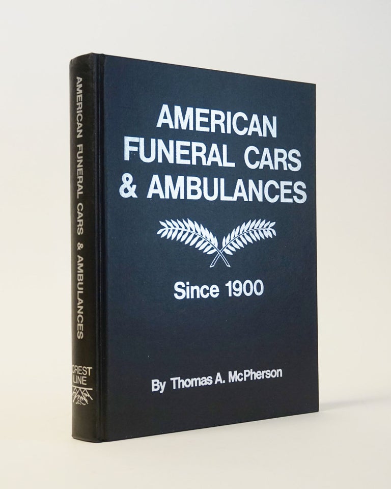 Item #6691 American Funeral Cars & Ambulances Since 1900. Thomas A. McPherson.