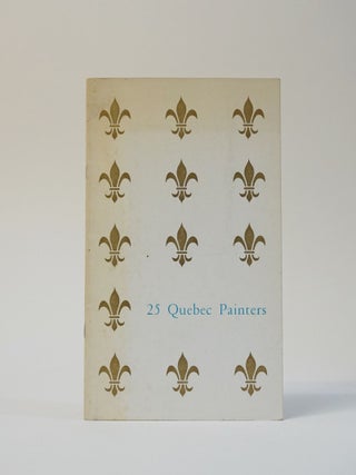 Item #6750 25 Quebec Painters. Evan H. Turner, Montreal Museum of Fine Arts Director