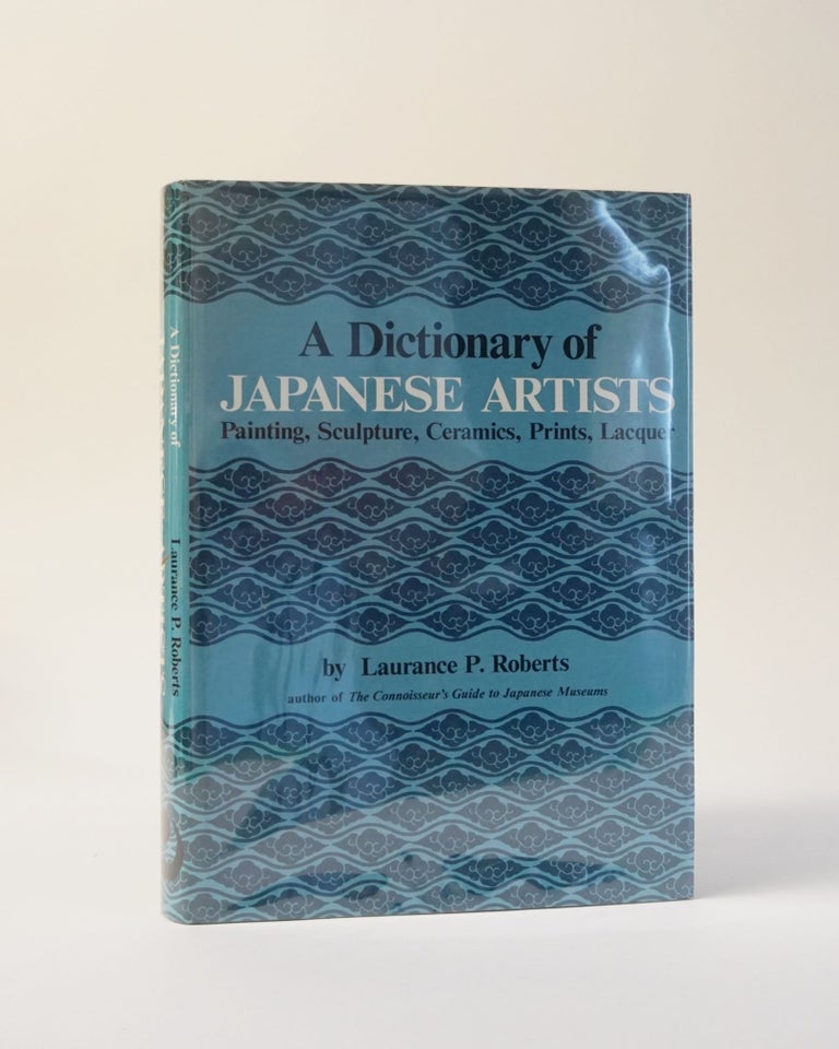Item #6788 A Dictionary of Japanese Artists. LAURANCE P. ROBERTS.