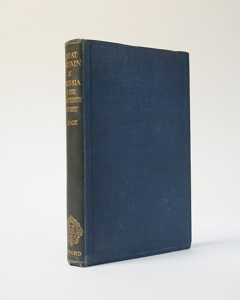 Item #6815 Great Britain & Prusia in the Eighteenth Century. Being the Ford Lectures delivered in the University of Oxford Lent Term 1922. Richard Lodge.