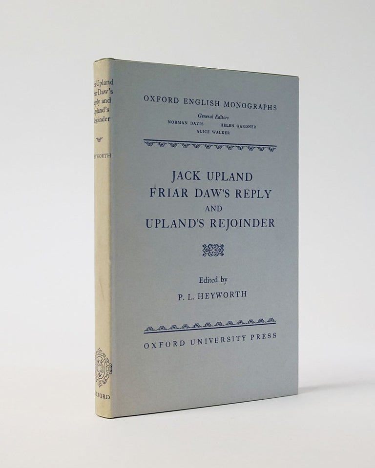 Item #6816 Jack Upland Friar Daw's Reply and Upland's Rejoinder (Oxford English Monographs). P. L. Heyworth.