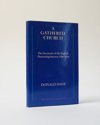 Item #6824 A Gathered Church. The Literature of the English Dissenting Interest, 1700-1930....
