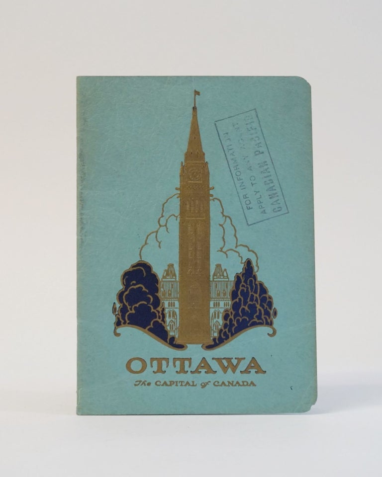 Item #6876 OTTAWA: THE CAPITAL CITY OF CANADA. Issued by The Industrial and Publicity Commission, Ottawa.