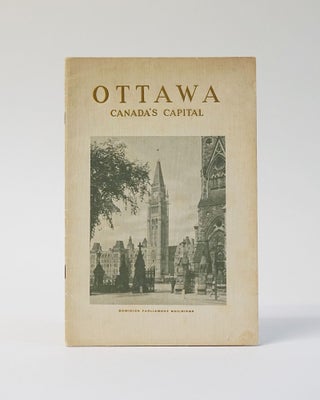 Item #6905 OTTAWA. THE CAPITAL CITY OF CANADA. (Front cover title: OTTAWA, CANADA'S CAPITAL