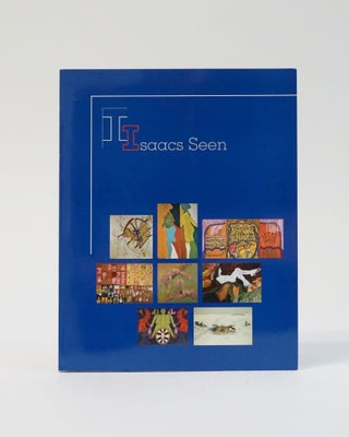 Item #6915 Isaacs Seen: 50 Years On The Art Front: A Gallery Scrapbook compiled by Donnalu...