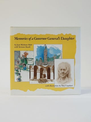 Item #6927 Memories Of A Governor-General's Daughter. Tony Urquhart, Terrence, Heath, Joan...